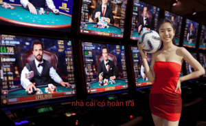 nhà cái có hoàn trả